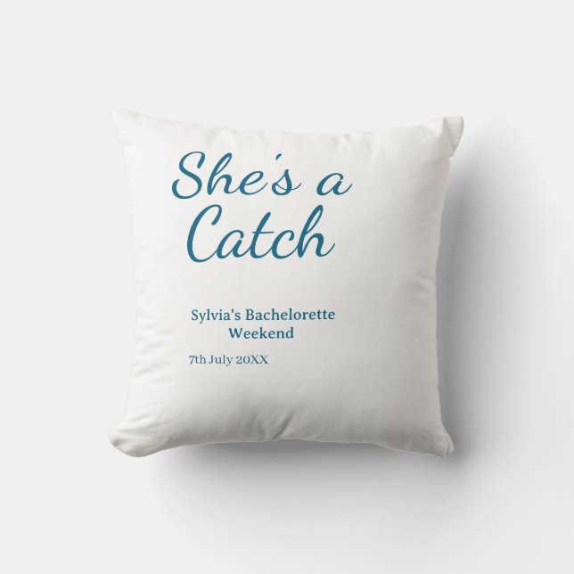 She's a catch bachelorette weekend name blue date  kissen (Vorderseite)