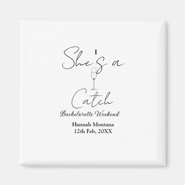 She's a catch champagne bottle bachelorette weeken magnet (Vorne)