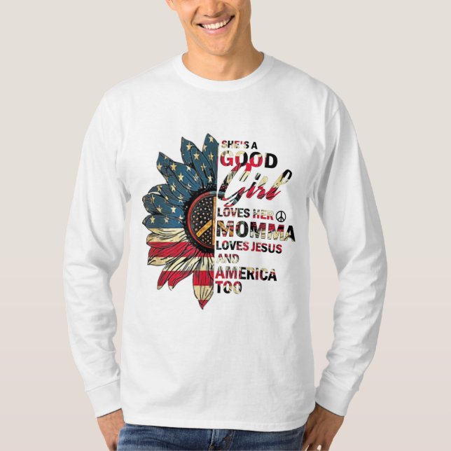She's A Good Girl Loves Her Momma Jesus & America T-Shirt (Vorderseite)