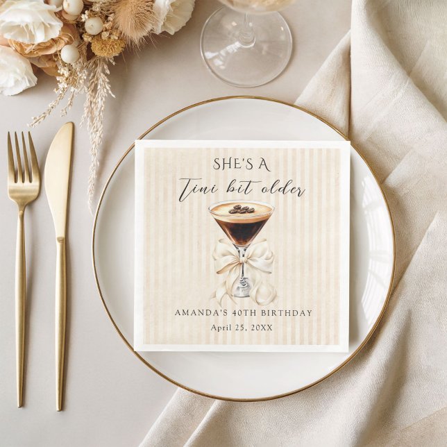 She's a Tini Bit Older Espresso Martini Birthday Serviette (She's a tini bit older espresso martini birthday party napkin)