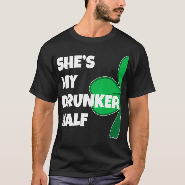 Shes My Drunker Half His Drinking St Patricks T-Shirt (Vorderseite)