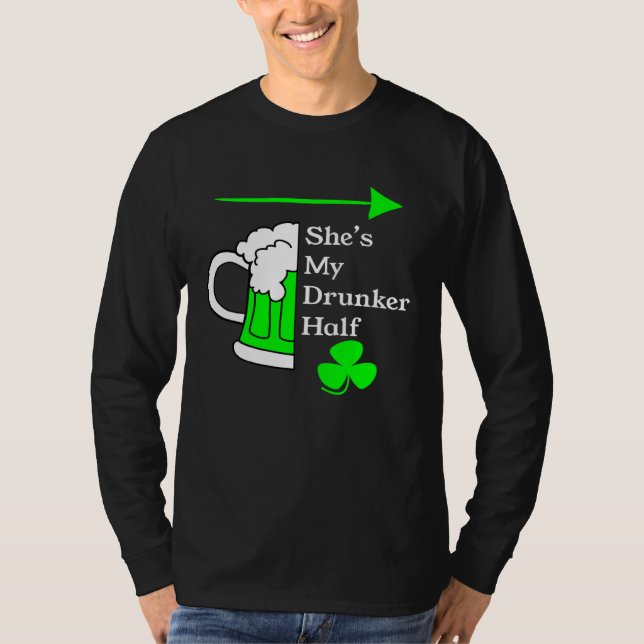 She's My Drunker Half Saint Patrick's Day Couples T-Shirt (Vorderseite)