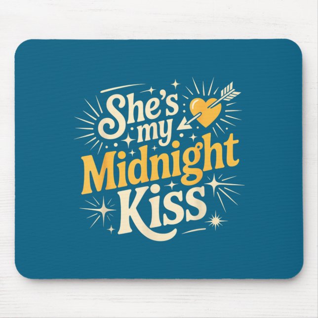 She's My Midnight Kiss Saying Romantic Couple New  Mousepad (Vorne)