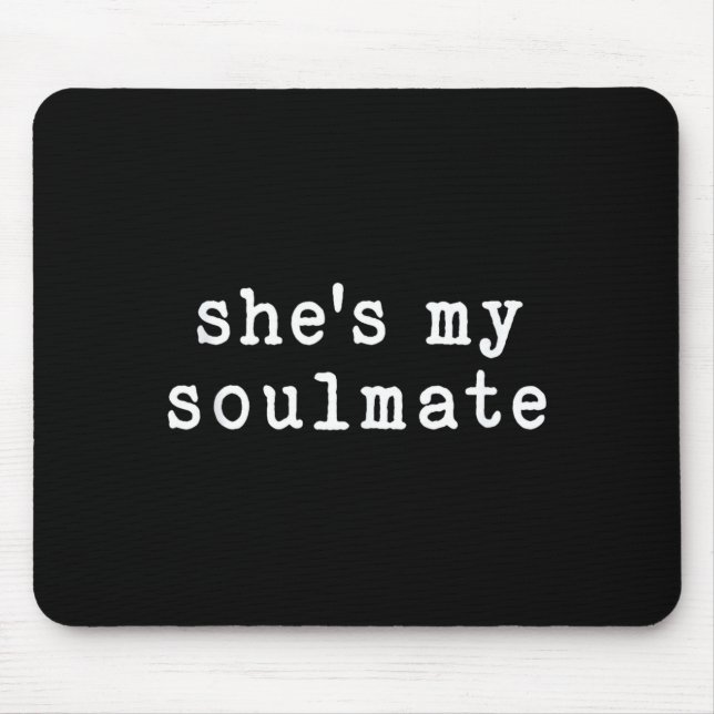 She's My Soulmate I Don't Know Him Funny Matching  Mousepad (Vorne)