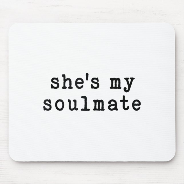 She's My Soulmate I Don't Know Him Funny Matching  Mousepad (Vorne)