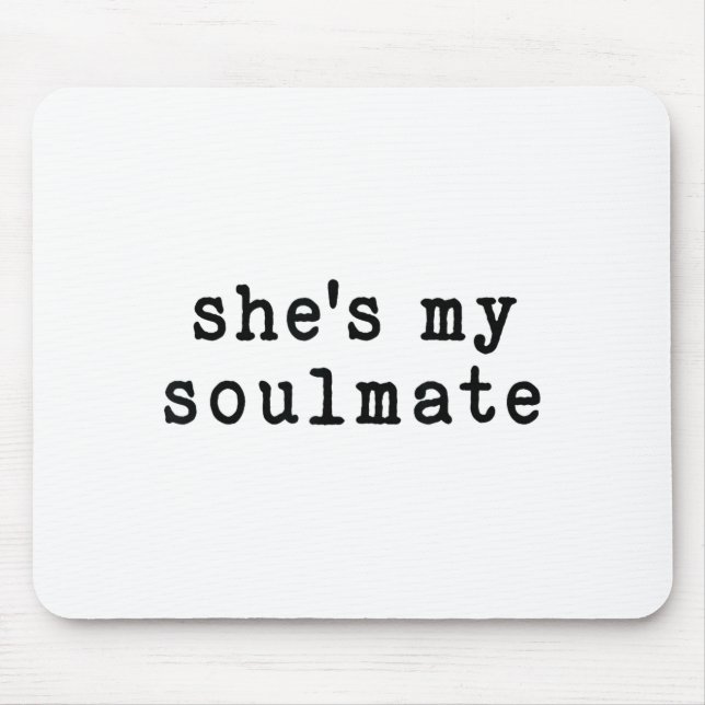 She's My Soulmate I Don't Know Him Funny Matching  Mousepad (Vorne)