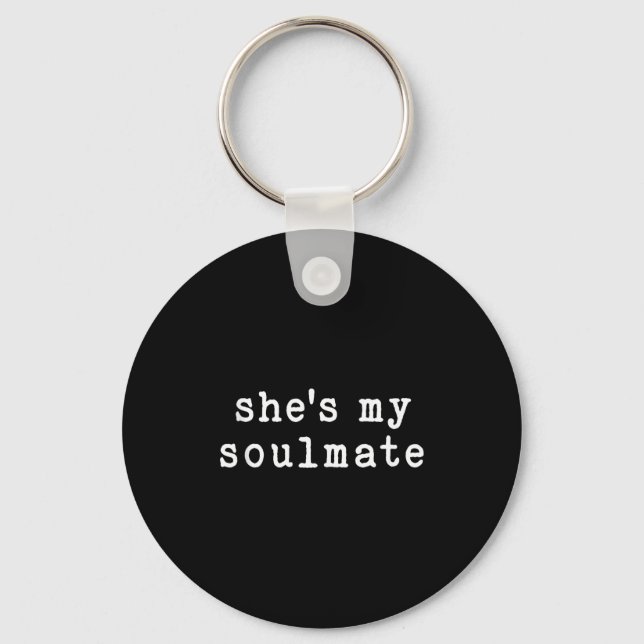 She's My Soulmate I Don't Know Him Funny Matching  Schlüsselanhänger (Vorderseite)