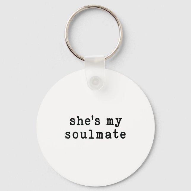She's My Soulmate I Don't Know Him Funny Matching  Schlüsselanhänger (Vorderseite)