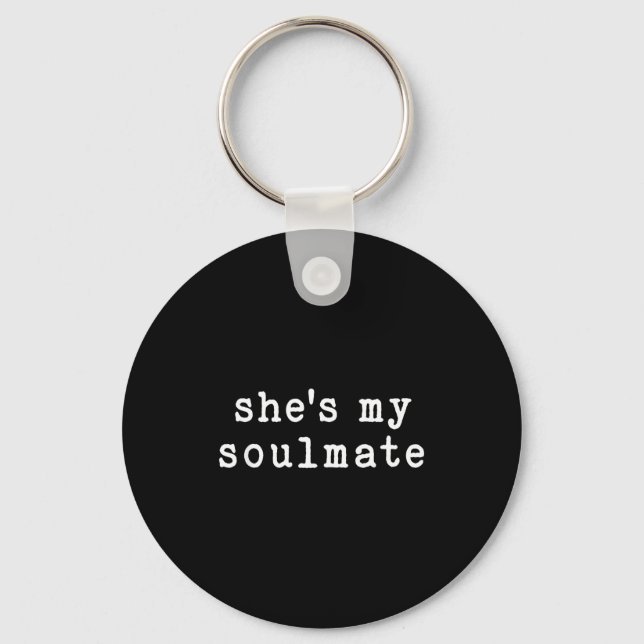She's My Soulmate I Don't Know Him Funny Matching  Schlüsselanhänger (Vorderseite)