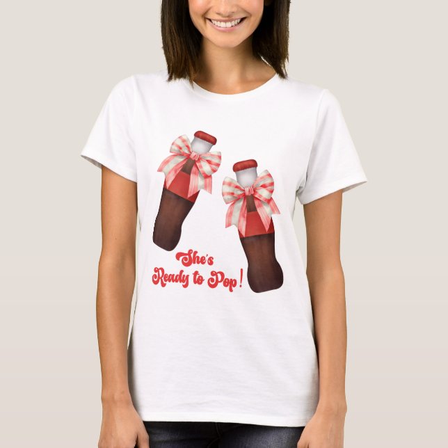 She's Ready to Pop Baby Shower T-Shirt (Vorderseite)