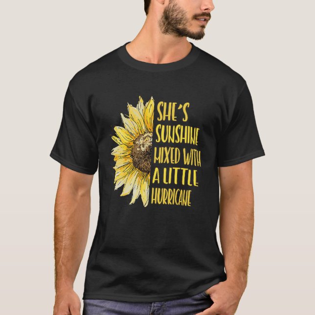 She's Sunshine Mixed With A Little Hurricane Sunfl T-Shirt (Vorderseite)