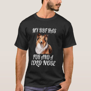 Shetland Sheepdog Besitzer Mein BFF Hat Fell Und E T-Shirt