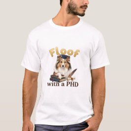 Shetland Sheepdog (Floof mit einem Doktortitel) T-Shirt