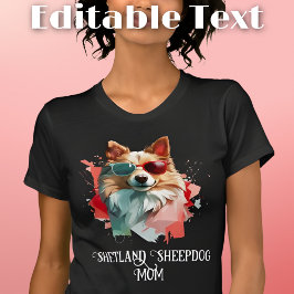 Shetland Sheepdog Hund Mama Sonnenbrille T-Shirt