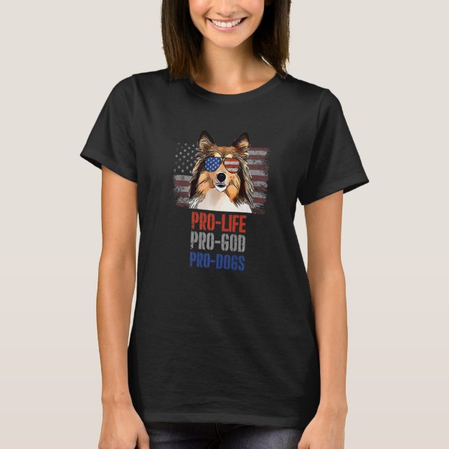 Shetland Sheepdog Pro Life Pro God Pro Hunde T-Shirt (Vorderseite)