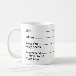 Shh Almost Now You May Speak Nevermind Kaffeetasse