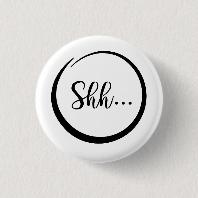 Shh… Button (Vorderseite)