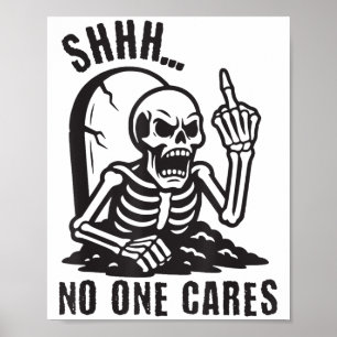 Shh Cares Funny Skelett Sarcastic Spaß _1 Poster