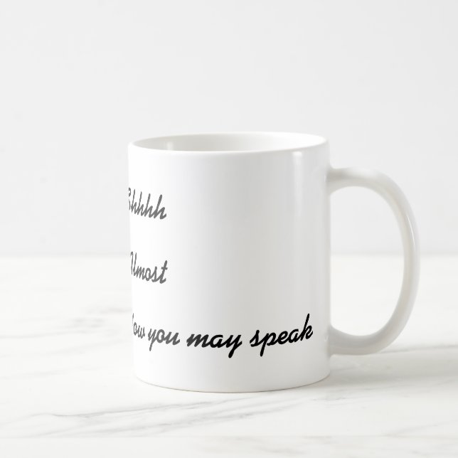 Shh jetzt können Sie lustige Kaffee-Tasse sprechen Tasse (Rechts)