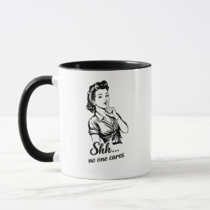 Shh Niemand Kümmert Sich Retro Sarkastischer Beche Tasse