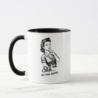 Shh Niemand Kümmert Sich Retro Sarkastischer Beche Tasse