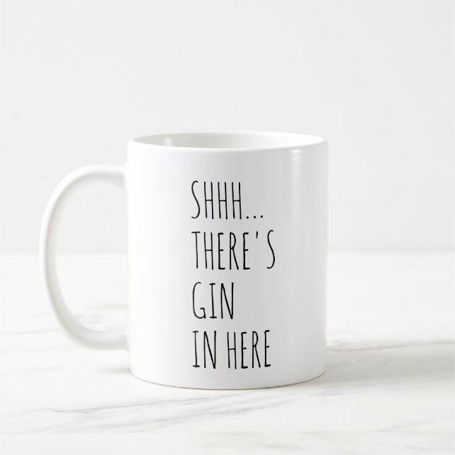 Shhh… Es gibt Gin herein hier Kaffeetasse (Links)