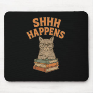 Shhh Happens Funny Librarian Cat Books Library Mousepad