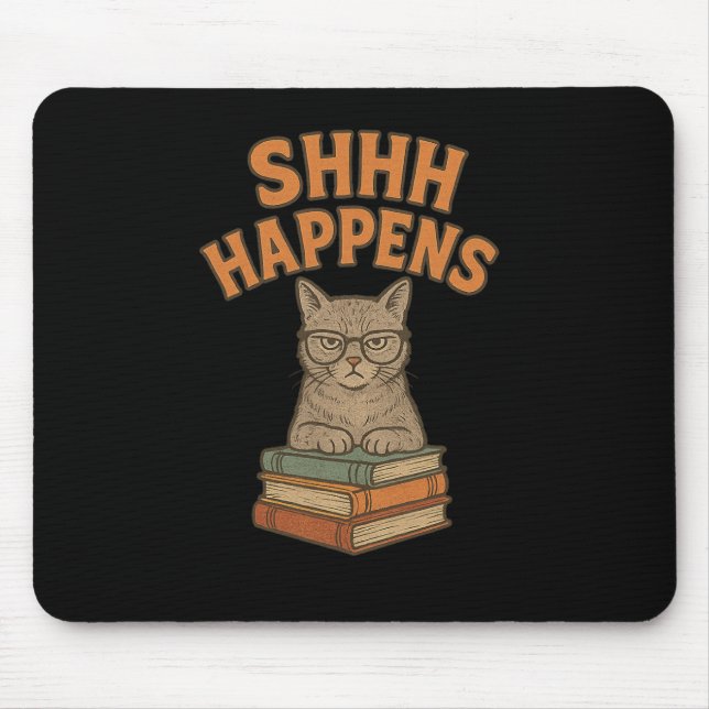 Shhh Happens Funny Librarian Cat Books Library Mousepad (Vorne)