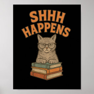 Shhh Happens Funny Librarian Cat Books Library Poster