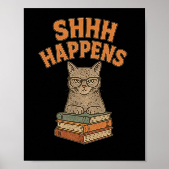 Shhh Happens Funny Librarian Cat Books Library Poster (Vorne)