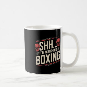 Shhh... Ich schaue mir Boxwitz für Kämpfer an und Kaffeetasse