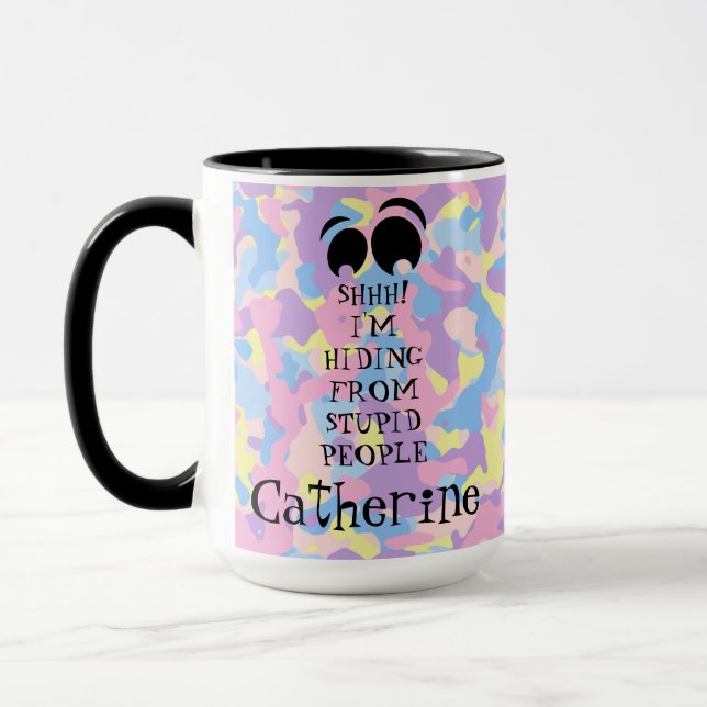 SHHH! Ich verstecke mich vor den Dummköpfen, die e Tasse (Links)