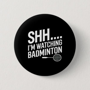 Shhh Im beobachtet Badminton Gear für Badminton Fa Button