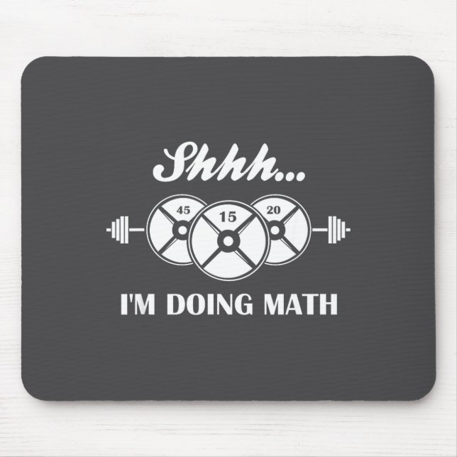 Shhh I'm Doing Math Weight Lifting Math Lover Quot Mousepad (Vorne)