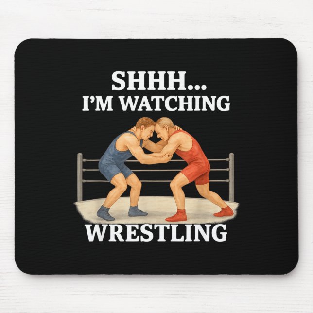 Shhh I'm Watching Wrestling Funny Wrestling Lover  Mousepad (Vorne)