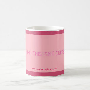 SHHH ist dieses nicht Kaffee! Tasse