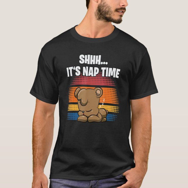Shhh  It's Nap Time  Sleepy Bear T-Shirt (Vorderseite)