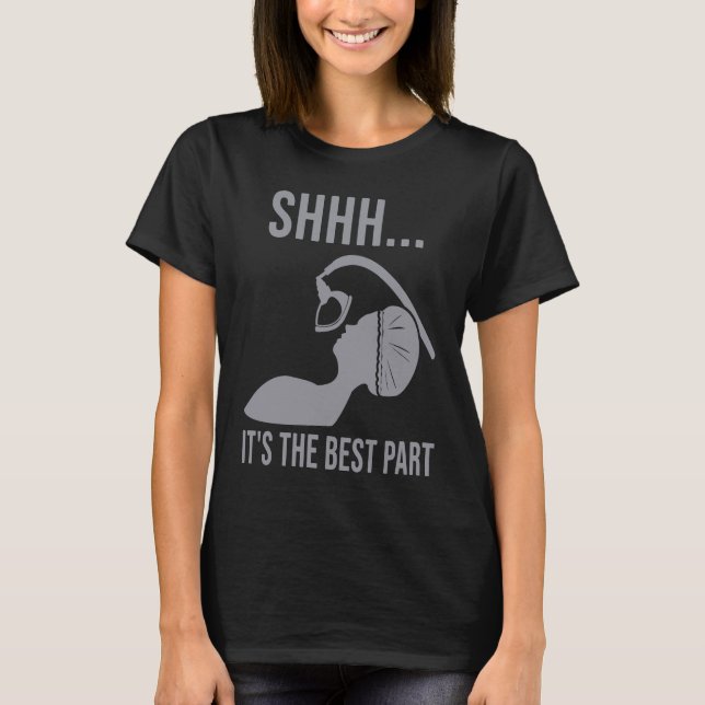 Shhh  it's the best part Anesthesia doctor anesthe T-Shirt (Vorderseite)