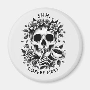 Shhh...Kaffee zuerst Magnet