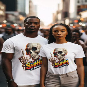 SHHH... Niemand kümmert sich um eine hastende Nach T-Shirt