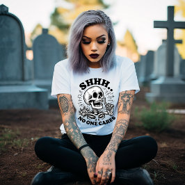 Shhh... Niemand kümmert sich um T-Shirt