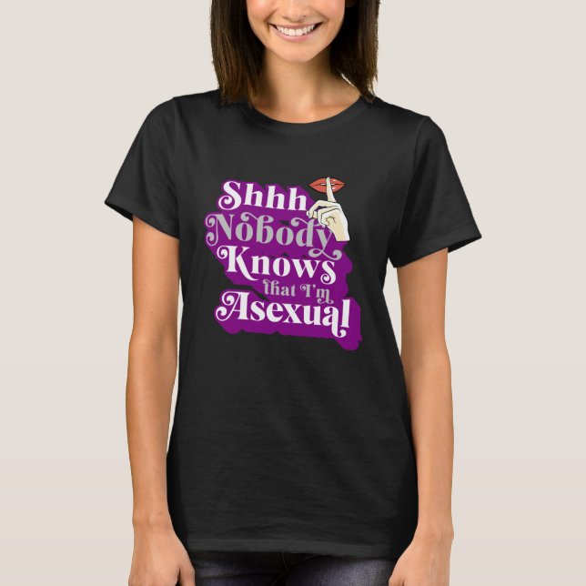 Shhh Nobody Knows That I m Asexual  Cute Ace Pride T-Shirt (Vorderseite)