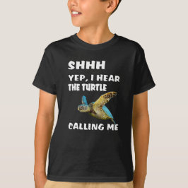 Shhh Yep Ich höre die Schildkröte, die mich Shirt