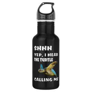 Shhh Yep Ich höre die Schildkröte, die mich Shirt Edelstahlflasche