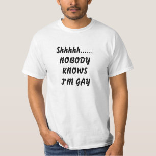 Shhhh niemand weiß, dass ich homosexuelle T-Shirt