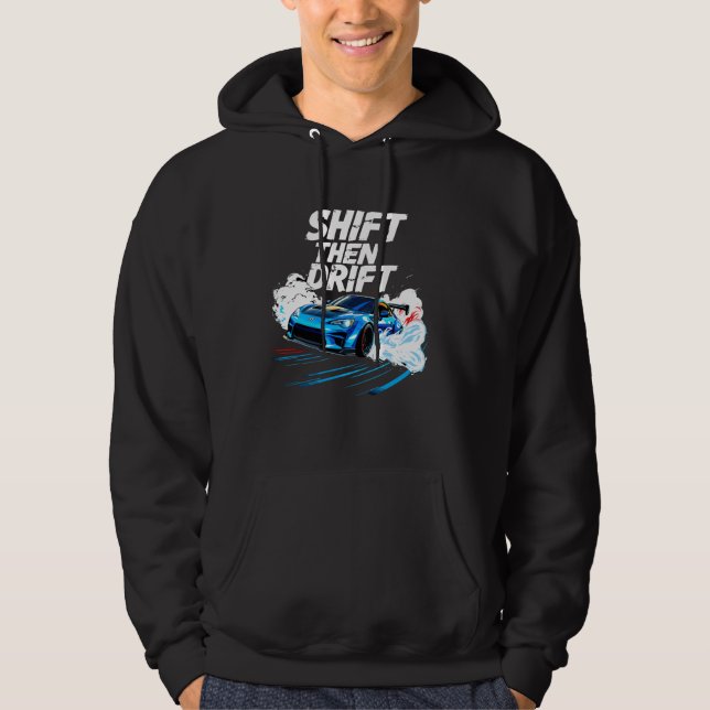 Shift Then Drift Driftendes Auto Männer Autorennen Hoodie (Vorderseite)