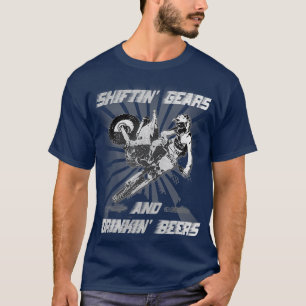 Shiftin Gears and Drinkin Beers Motocross Brap T-Shirt