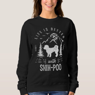 Shih Poo Life Better Mama Vater Hund Sweatshirt