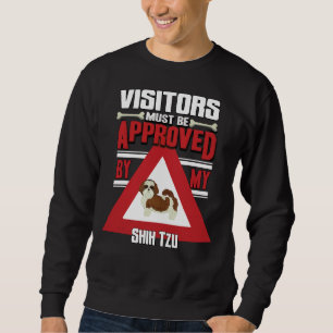 Shih Tzu Besitzer Besucher müssen von meinem SH ge Sweatshirt