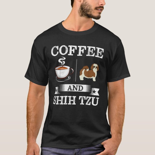 Shih Tzu Coffee And Shih Tzu Cute Dog Gift  T-Shirt (Vorderseite)